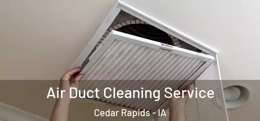 Air Duct Cleaning Service Cedar Rapids - IA