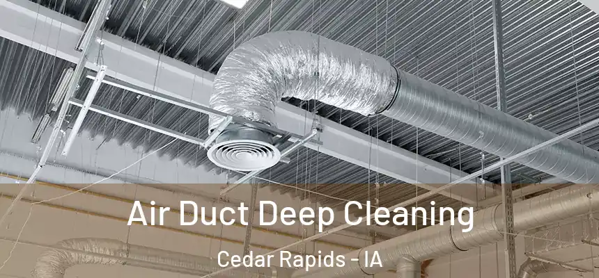  Air Duct Deep Cleaning Cedar Rapids - IA