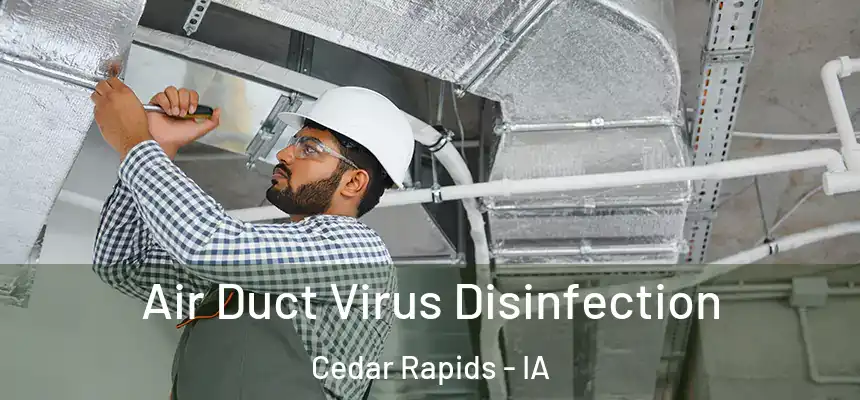  Air Duct Virus Disinfection Cedar Rapids - IA