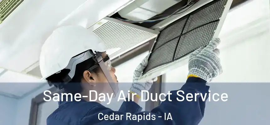  Same-Day Air Duct Service Cedar Rapids - IA
